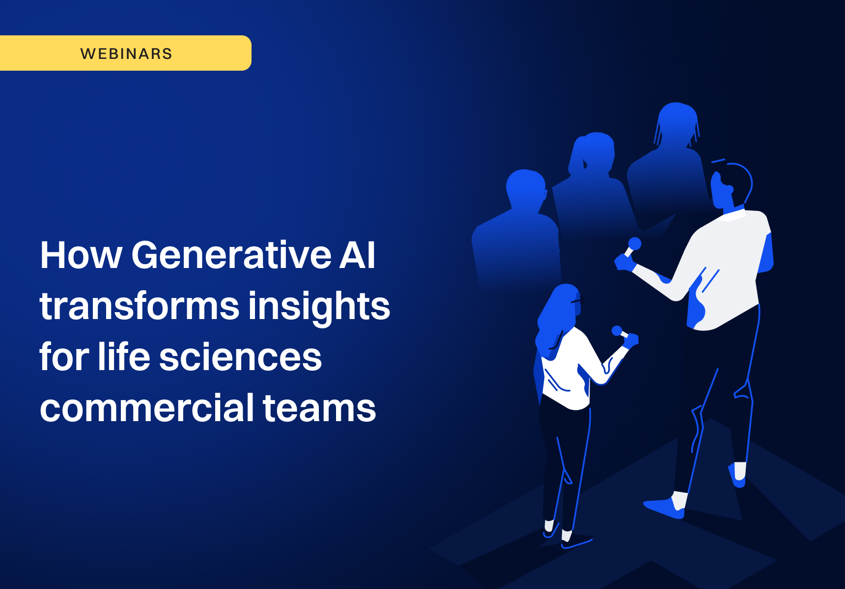 Webinar visual titled 'How Generative AI transforms insights for life sciences commercial teams' with illustration of two speakers presenting to an audience