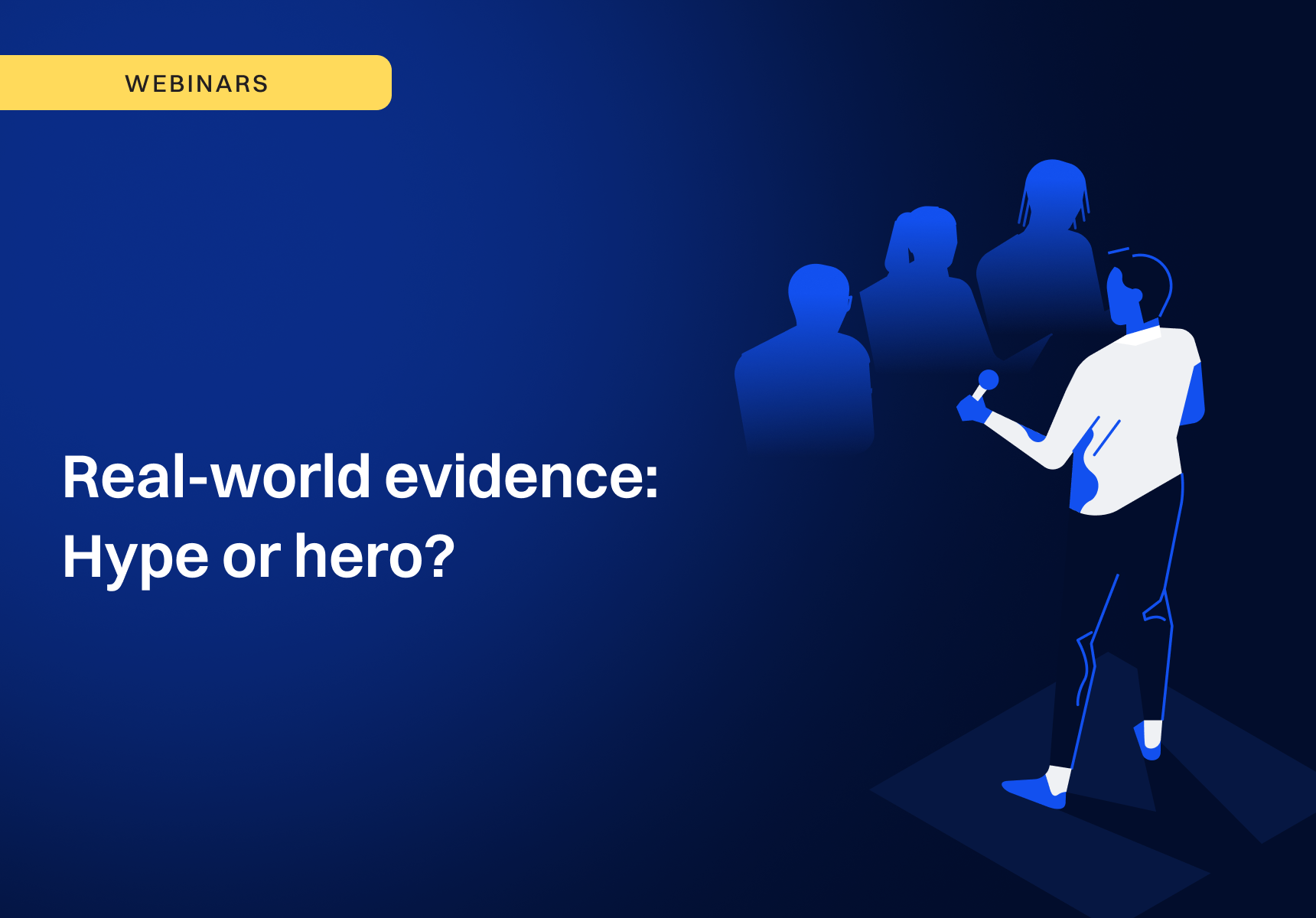 Webinar visual titled 'Real-world evidence: Hype or hero?' with illustration of a speaker presenting to an audience